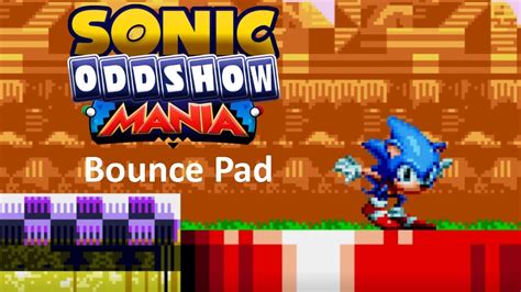 Sonic Oddshow Mania Collab Entry Bounce Pad Youtube