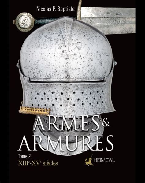 Armes Et Armures Tome Xiiie Xve Si Cles Direct Livres