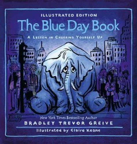 Blue Day Book By Bradley Trevor Greive By Bradley Trevor Greive Goodreads