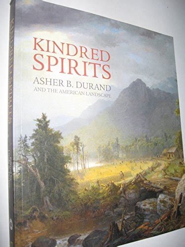 Kindred Spirits: Asher B. Durand and the American Landscape by Ferber, Linda S.;San Diego Museum ...