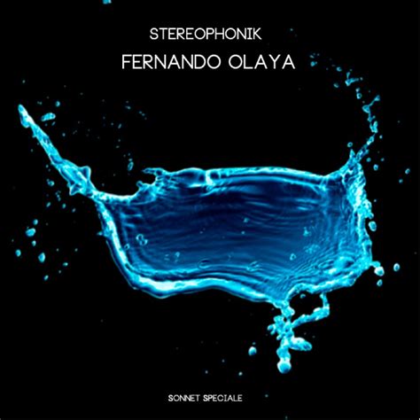 Stereophonik Original Mix Fernando Olaya Song Lyrics Music Videos