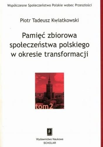 Książki z serii Współczesne Społeczeństwo Polskie wobec Przeszłości