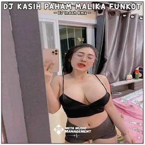 Dj Kasih Paham Malika Funkot Youtube Music