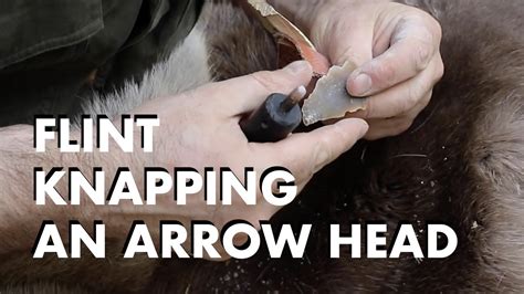 Flint Knapping An Arrow Head Youtube