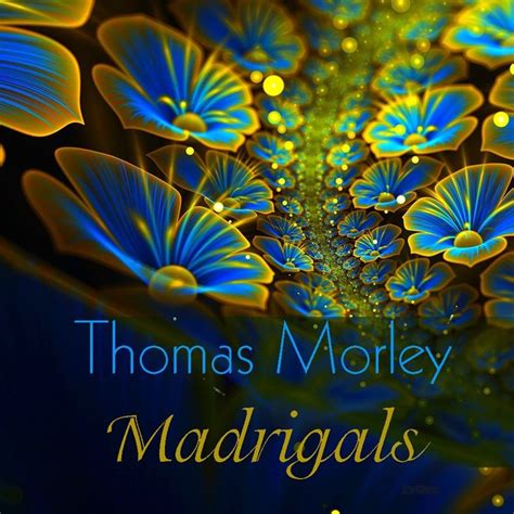 Thomas Morley: Madrigals - Best Classical Collection