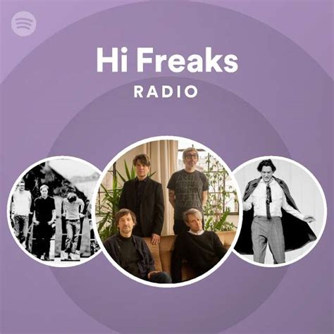 Hi Freaks Radio Playlist By Spotify Spotify