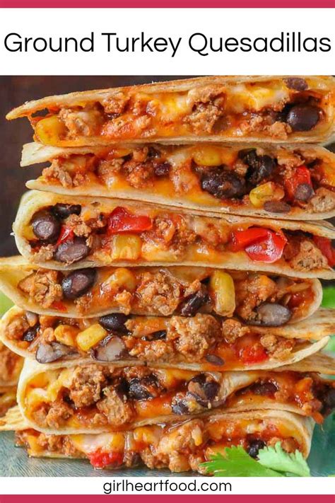 These Ground Turkey Quesadillas Are Jam Packed With Cheese Turkey