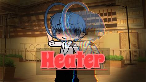 HeAtEr Gay GLMV YouTube