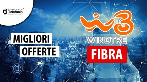 Fibra WindTre Migliori Offerte Fibra Ottica Wind YouTube