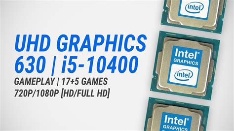 UHD Graphics 630 In Core I5 10400 Gameplay In 17 5 Games In 720p