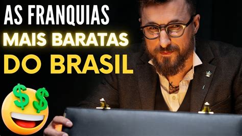 Franquias Baratas E Lucrativas Para As Mais Baratas Do Brasil