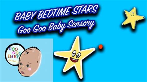 Bedtime Stars Goo Goo Baby Sensory Youtube