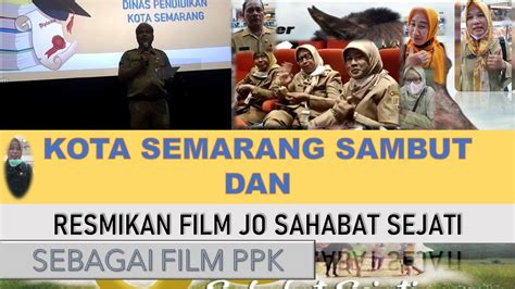 KOTA SEMARANG SAMBUT DAN RESMIKAN FILM JO SAHABAT SEJATI SEBAGAI FILM