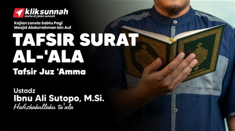 Tafsir Surat Al A La Ustadz Ibnu Ali Sutopo M Si Youtube