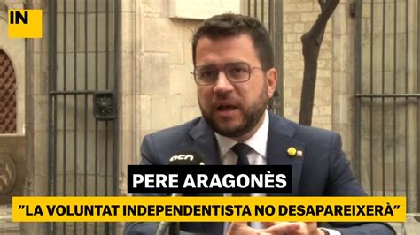 Aragonès adverteix que la voluntat independentista no desapareixerà