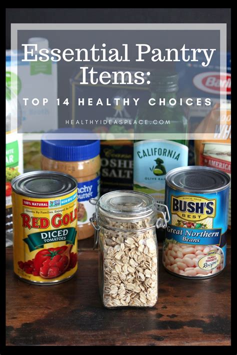 Essential Pantry Items: Top 14 Healthy Choices - Healthy Ideas Place