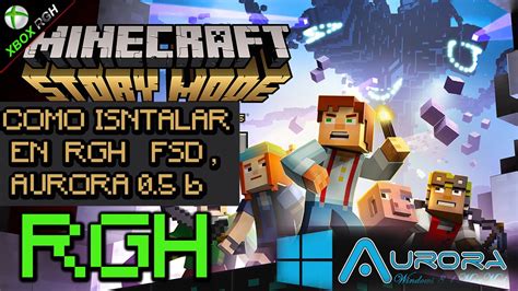 Como Instalar MINECRAFT STORY MODE En RGH FSD O AURORA 0 5 B