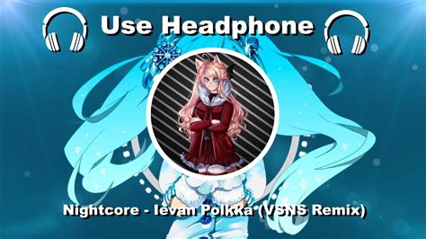 Nightcore Ievan Polkka Vsns Remix 8d Audio Youtube