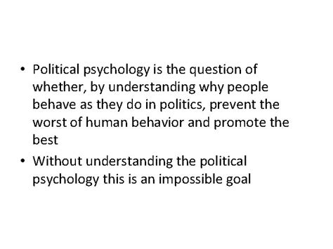 Political Psychology Introduction And Overview Why Study Political