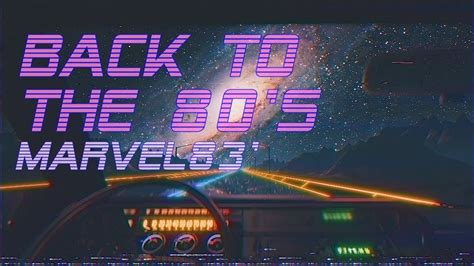 Back To The 80 S Marvel83 Edition Best Of Synthwave And Retro