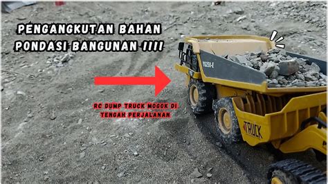 MOMEN RC DUMP TRUCK MOGOK DI TENGAH PERJALANAN YouTube