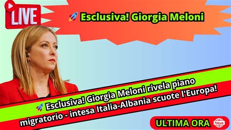 Esclusiva Giorgia Meloni Rivela Piano Migratorio Intesa Italia