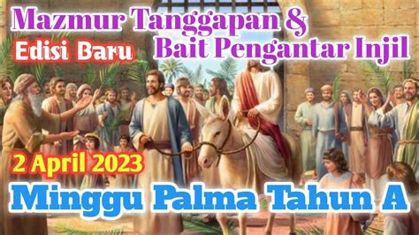 Edisi Baru Minggu Palma Tahun A 2 April 2023 Mazmur Tanggapan