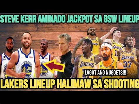 STEVE KERR AMINADO JACKPOT Daw SA BAGONG LINEUP NG GSW LAKERS Lineup