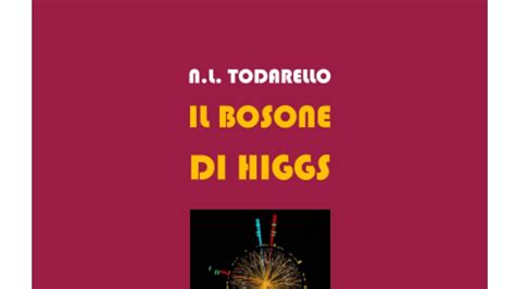 I Migliori Libri Sul Bosone Di Higgs Notizie Scientifiche It