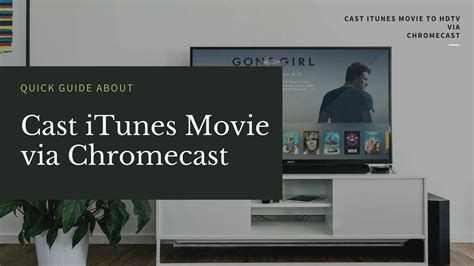 How To Cast Itunes Movies To Hdtv Via Chromecast Working