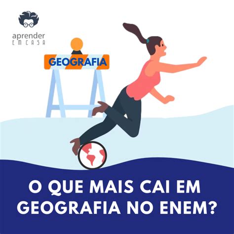 O Que Mais Cai Em Geografia No Enem Aprender Em Casa Aula Particular