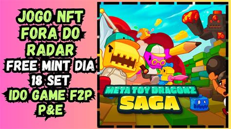 Meta Toy Dragonz Saga Jogo Nft Ido Fora Do Radar F P P E Free Mint