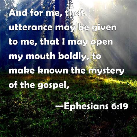 Ephesians 619 And For Me That Utterance May Be Given To Me That I