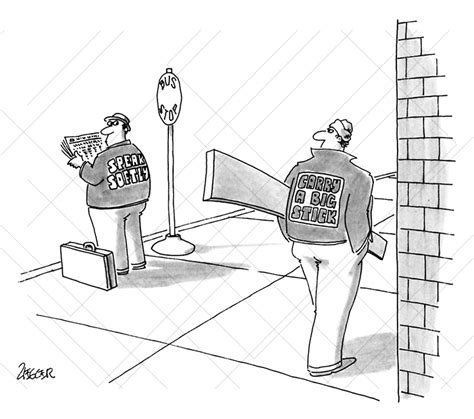 Speak softly, carry a big stick - JACK ZIEGLER - New Yorker Cartoonist