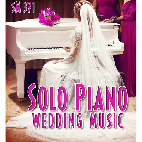 Sound Ideas Solo Piano Wedding Music M Si Solopianowedding B H