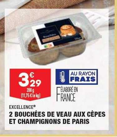 Promo 2 Bouchées De Veau Aux Cèpes Et Champignons De Paris Excellence