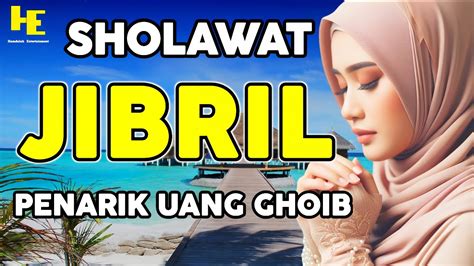 Sholawat Nabi Penarik Uang Ghoib Paling Mustajab Sholawat Jibril Merdu Youtube