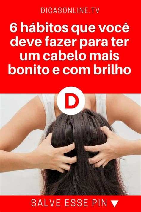 Cabelo saudavel dicas 6 hábitos que você deve fazer para ter um