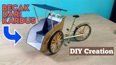 Membuat Miniatur Becak Dari Kardus Barang Bekas Ide Kreatif YouTube