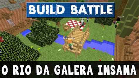 MINECRAFT BUILD BATTLE O GRANDE RIO DA GALERA YouTube