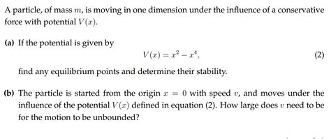 Solved A Particle Of Mass M ﻿is Moving In One Dimension