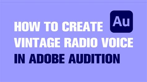 How To Create Old Vintage Radio Voice In Adobe Audition Tutorial