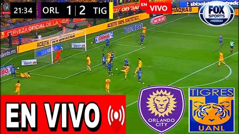 Tigres Vs Orlando City En Vivo Donde Ver A Que Hora Juega Tigres Vs