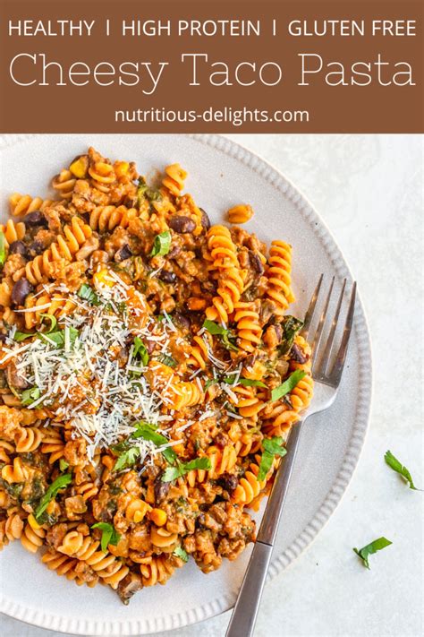 Cheesy High Protein Taco Pasta Healthy Gluten Free Nutritious Delights