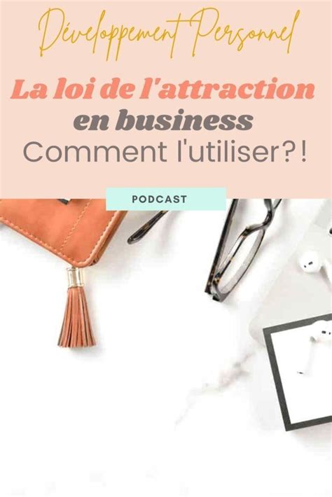 Quels Sont Les Avantages De La Loi De L Attraction En Entreprise Et