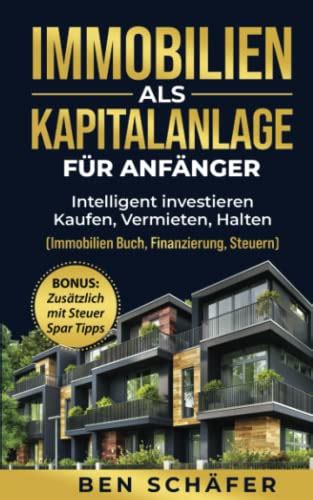 Immobilien Als Kapitalanlage F R Anf Nger Intelligent Investieren