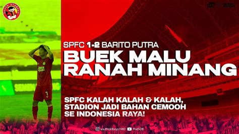 PodSOB Semen Padang FC Vs Barito Putra 1 2 Buek Malu