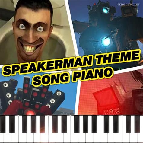 Speakerman Theme Song Piano De Skibidi Toilet En Amazon Music Unlimited