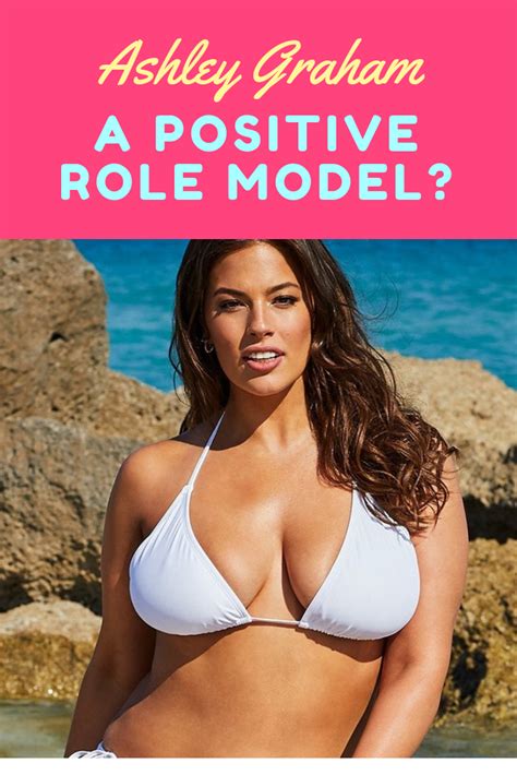 Body Positive Is Ashley Graham The Perfect Role Model For Our