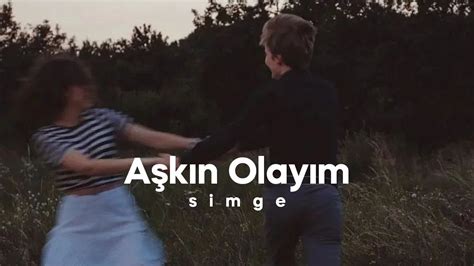 Simge Aşkın Olayım Sözleri YouTube